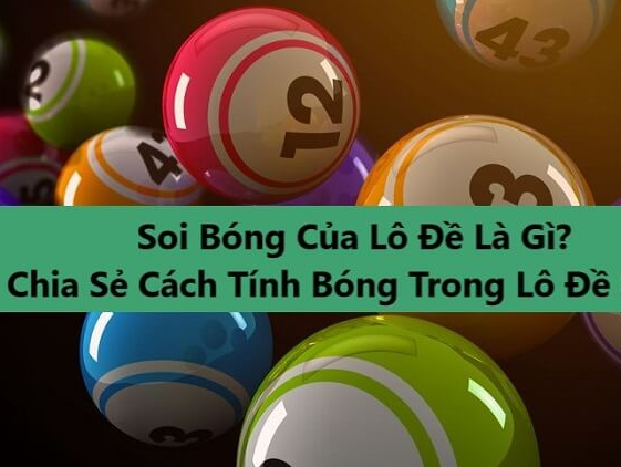 bóng số đề – cách tính bóng trong lô đề