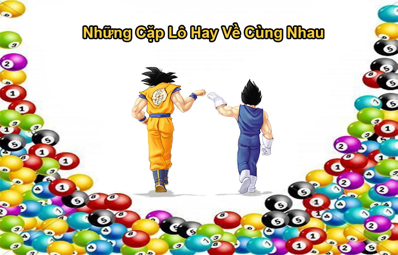 tổng hợp từ a-z các cặp lô đi cùng với nhau